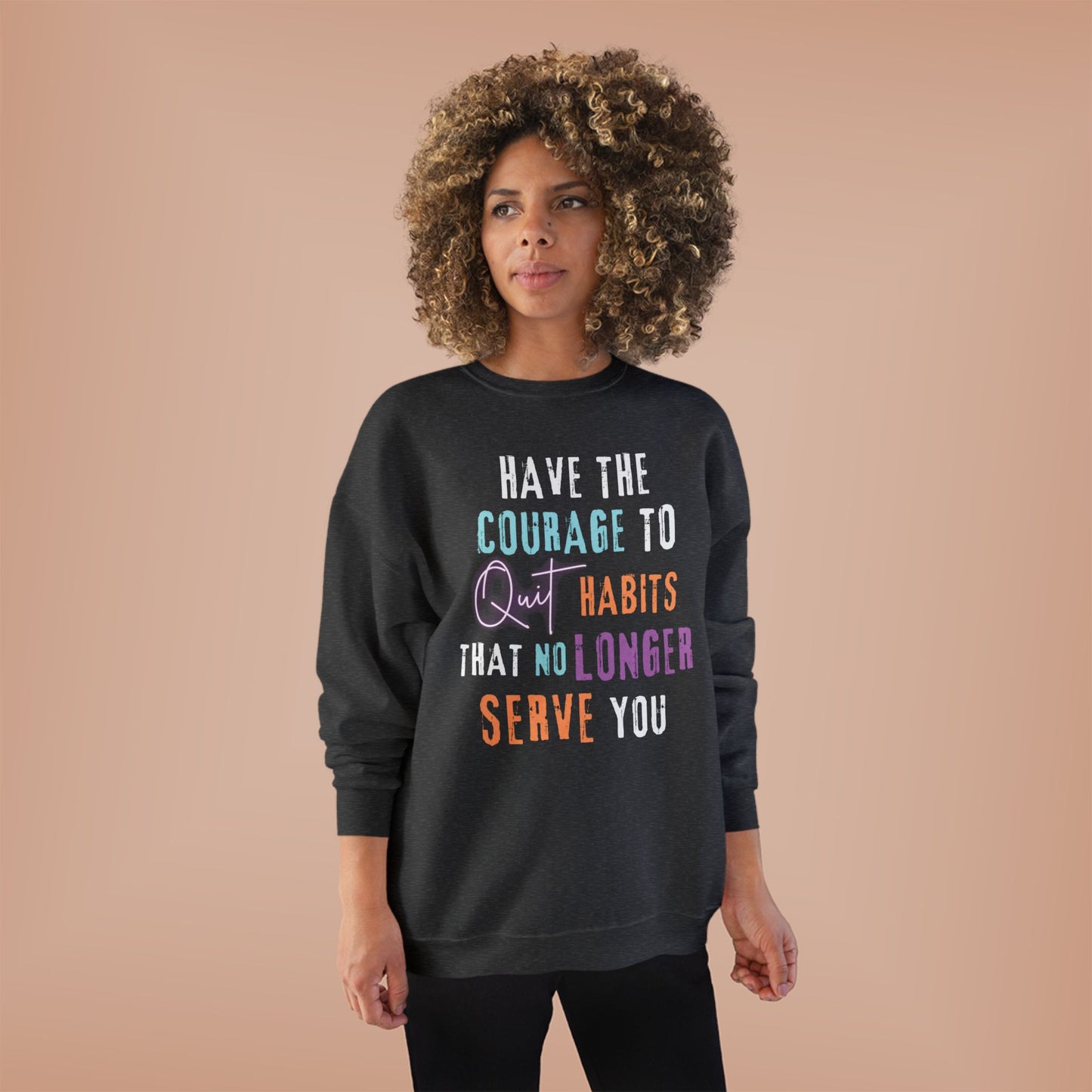 Crewneck Sweatshirt - Courage to Quit