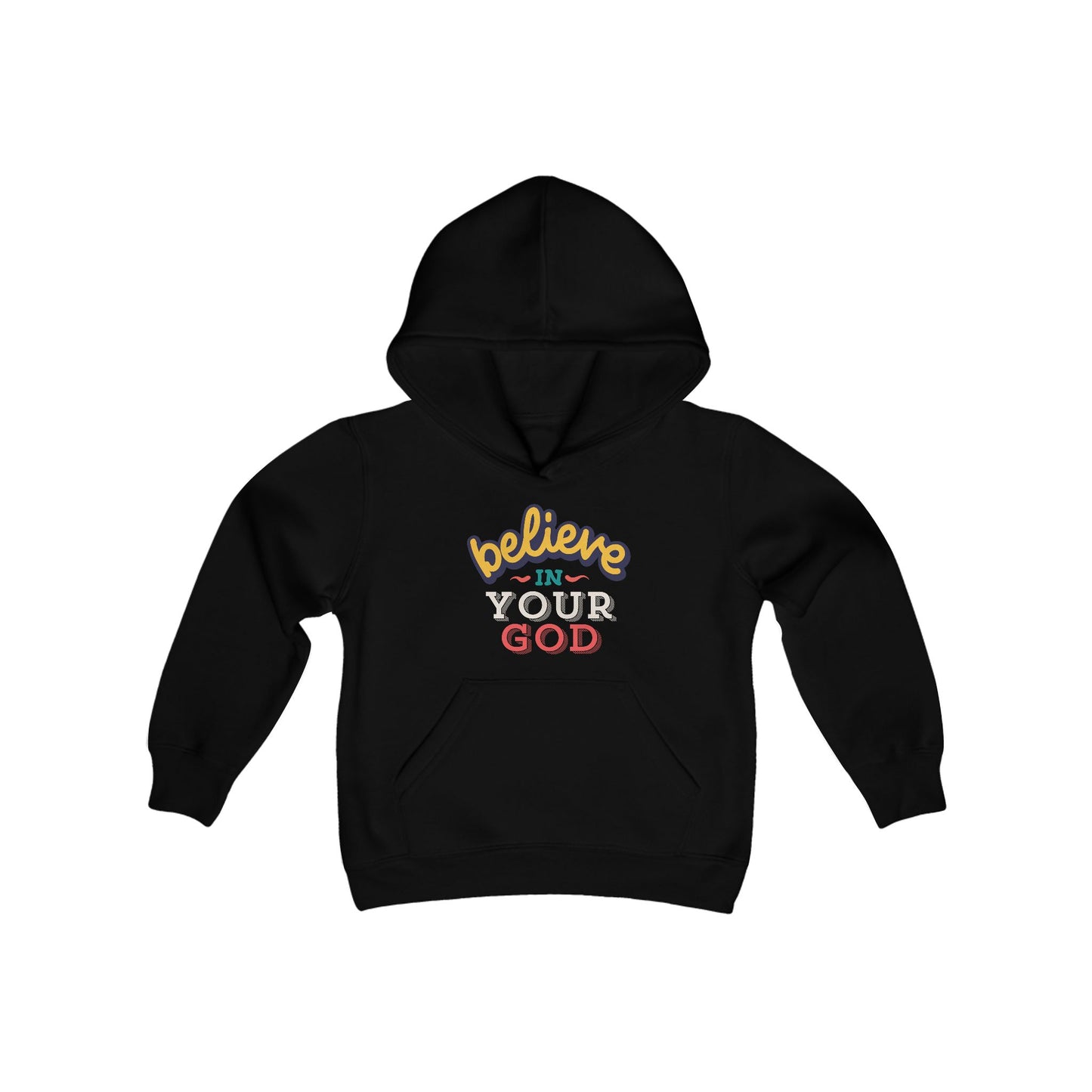 Believe in Your God (Youth Hoodie)