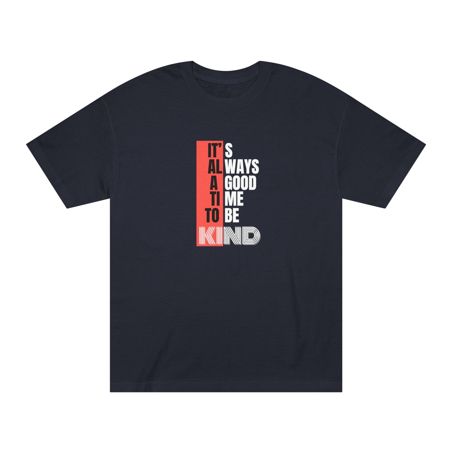 It's Always a Good Time to Be Kind (T-shirt)