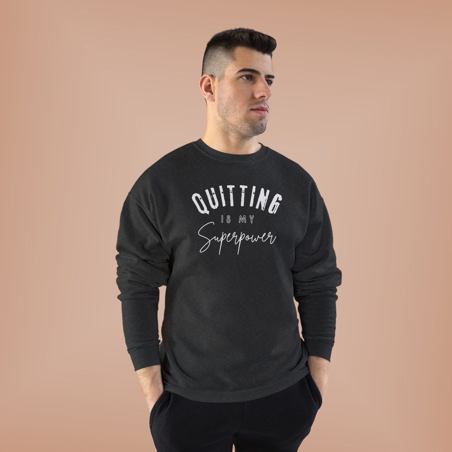 Crewneck Sweatshirt - Quitting is my Superpower