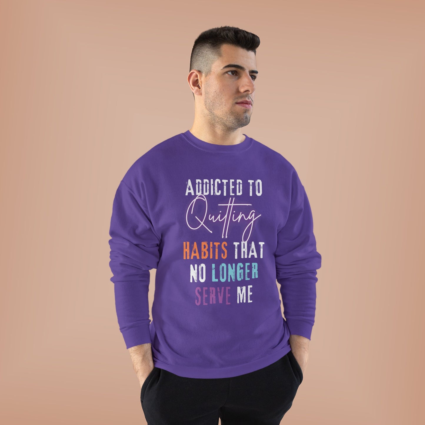 Crewneck Sweatshirt - Addicted to Quitting