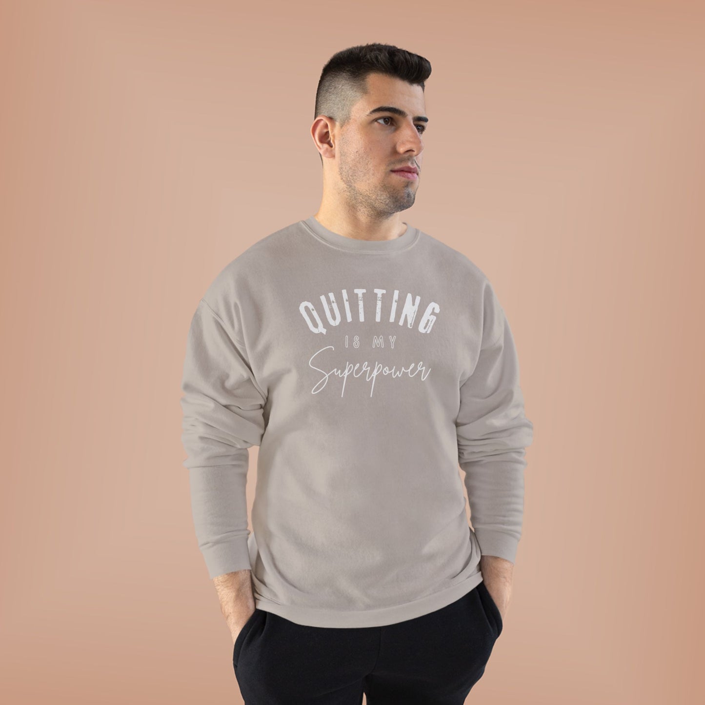 Crewneck Sweatshirt - Quitting is my Superpower