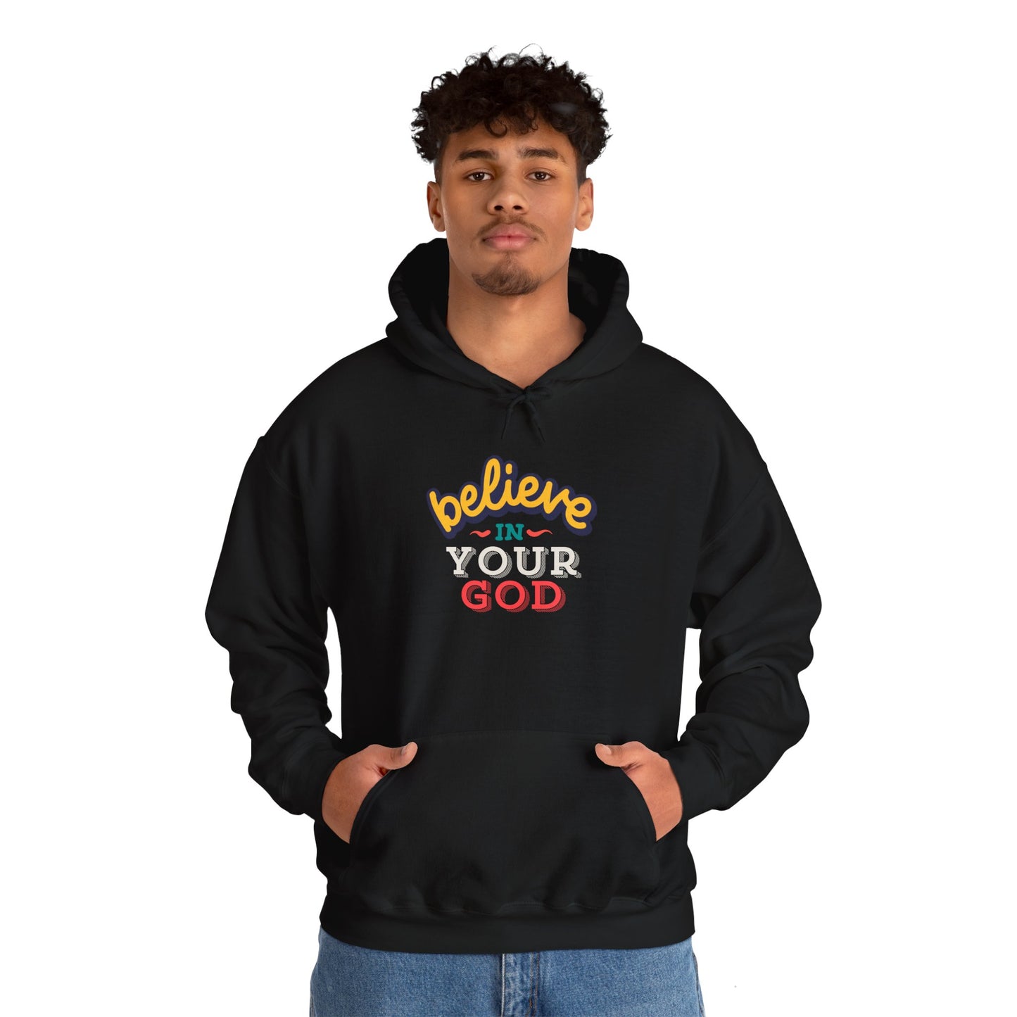 Believe in Your God (Hoodie)