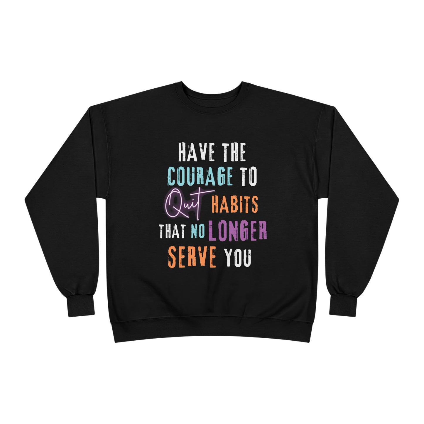 Crewneck Sweatshirt - Courage to Quit