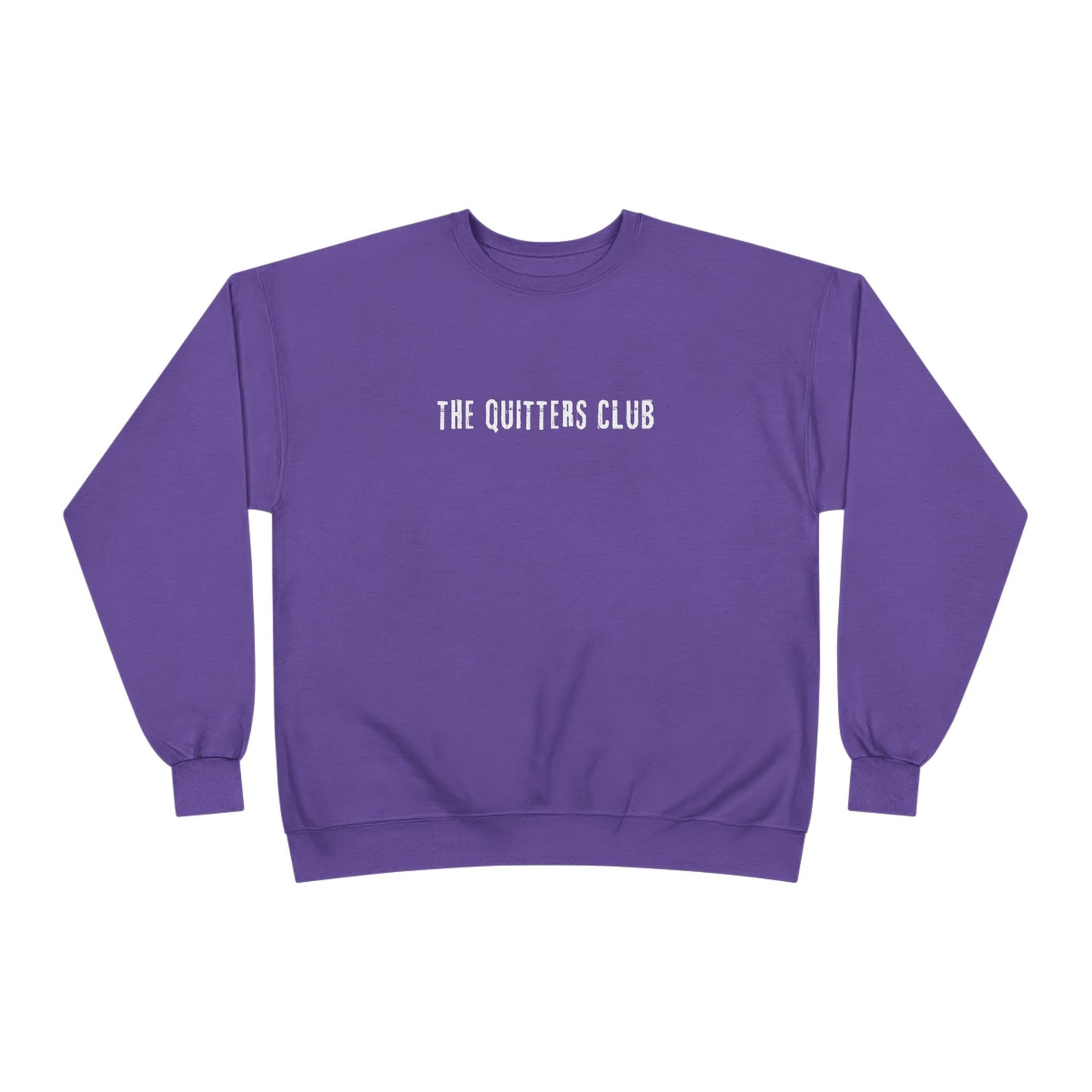 Crewneck Sweatshirt - The Quitters Club