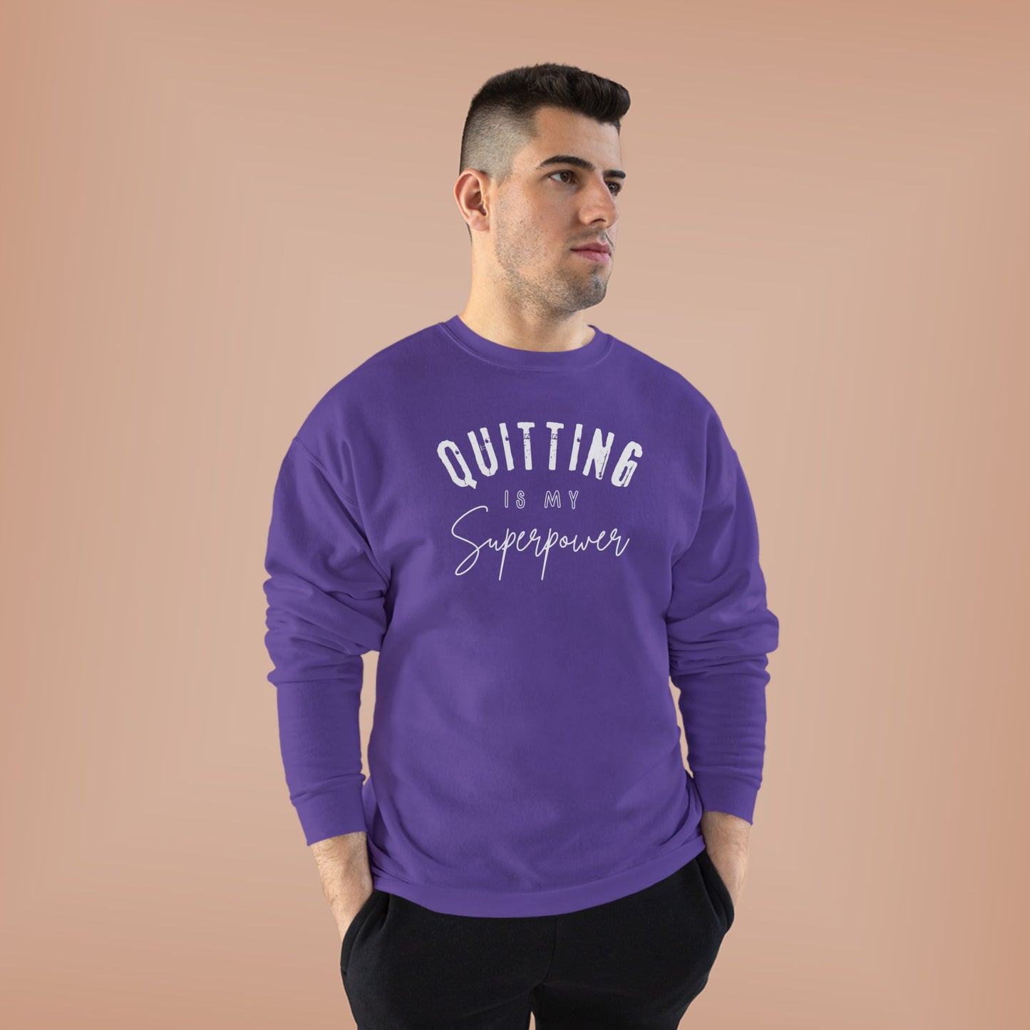 Crewneck Sweatshirt - Quitting is my Superpower