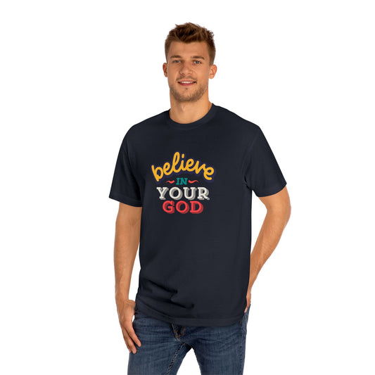 Believe in Your God (T-shirt)