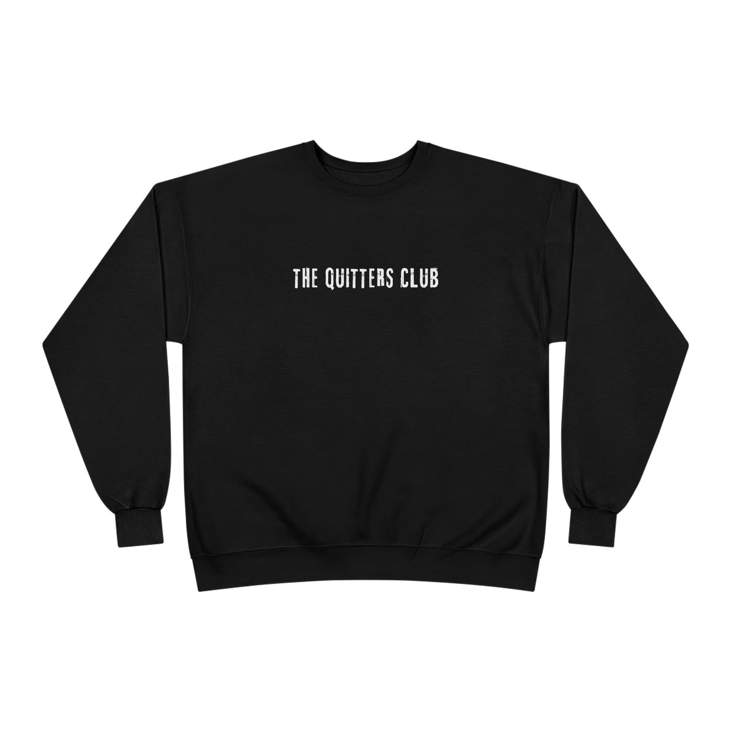 Crewneck Sweatshirt - The Quitters Club