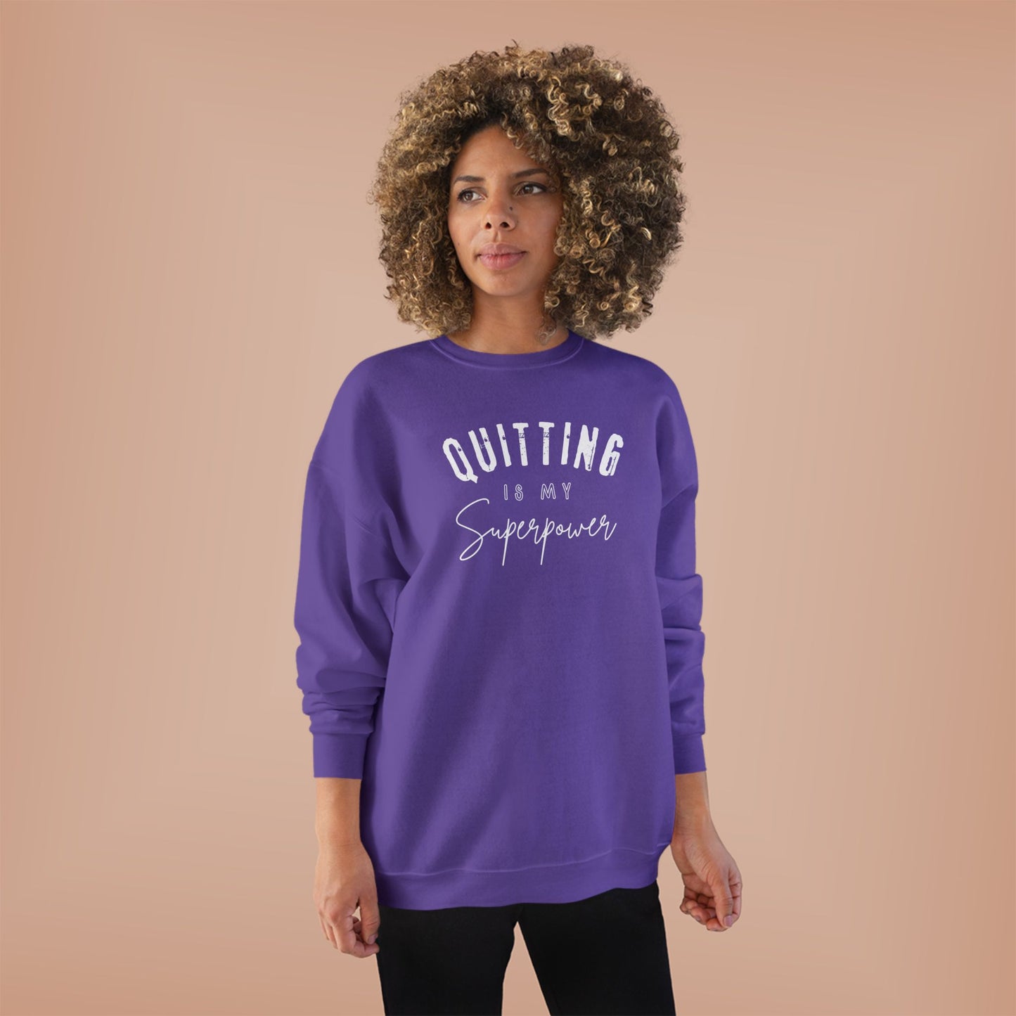 Crewneck Sweatshirt - Quitting is my Superpower