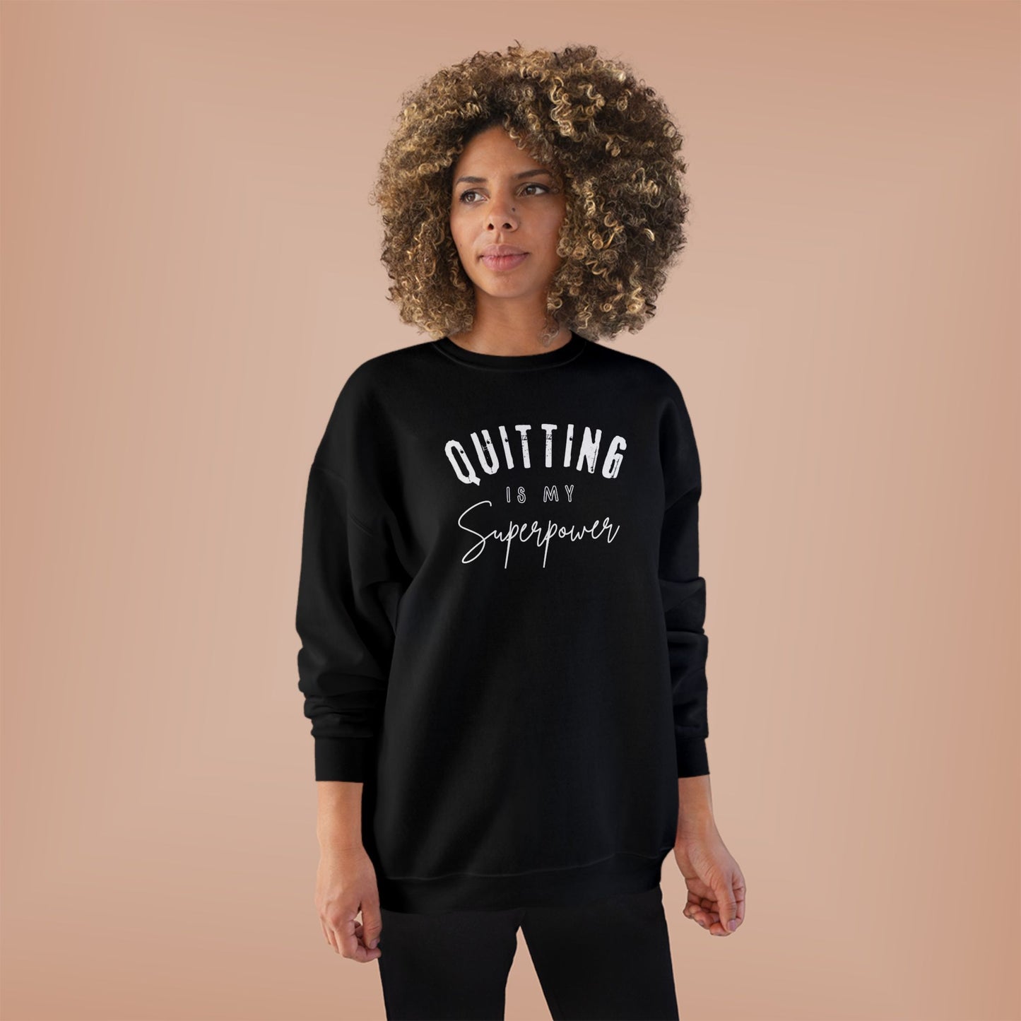 Crewneck Sweatshirt - Quitting is my Superpower