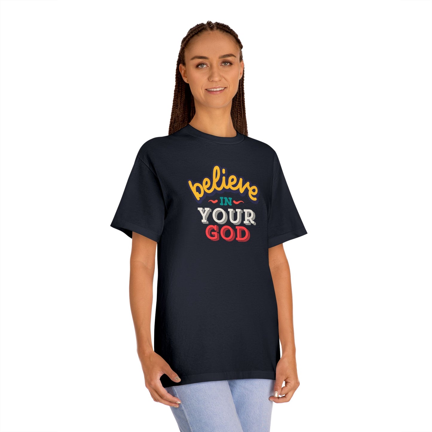 Believe in Your God (T-shirt)