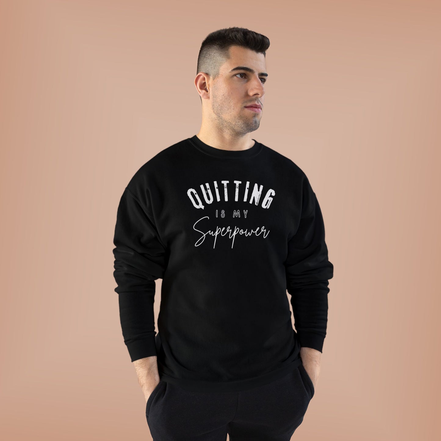 Crewneck Sweatshirt - Quitting is my Superpower