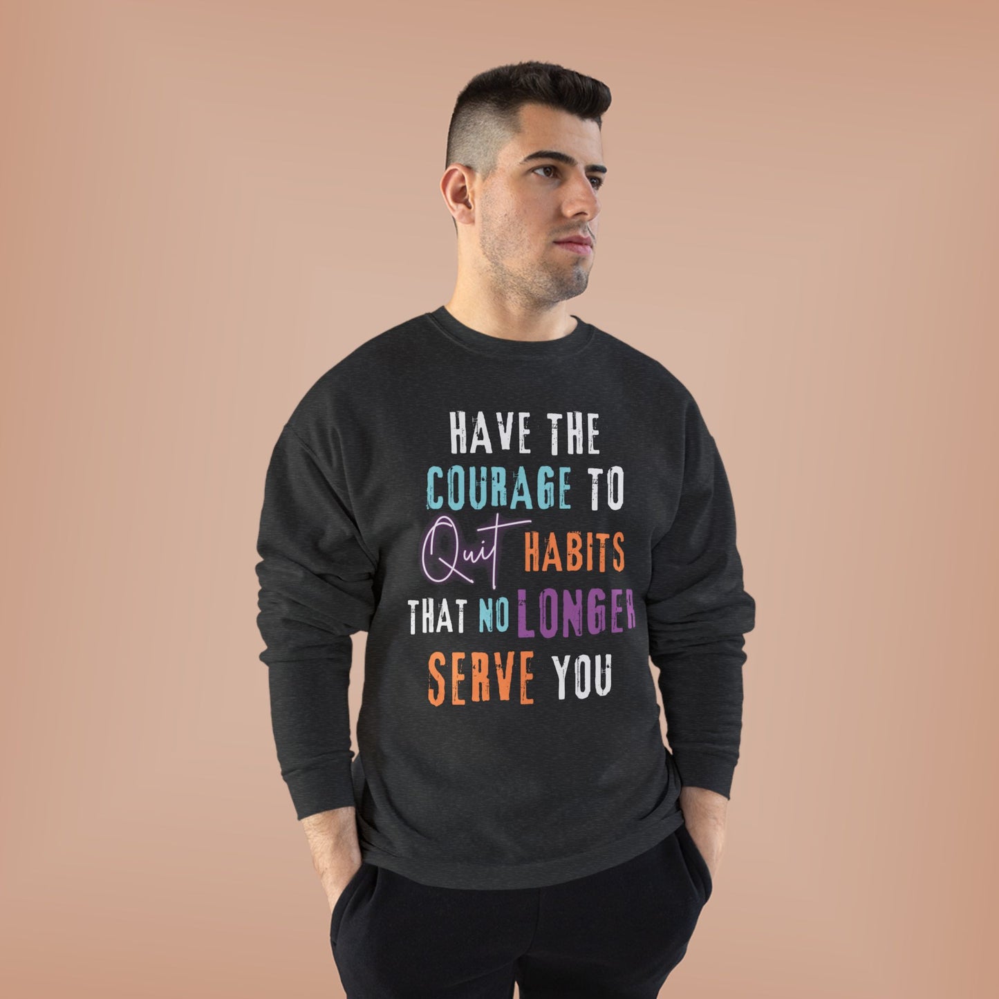 Crewneck Sweatshirt - Courage to Quit