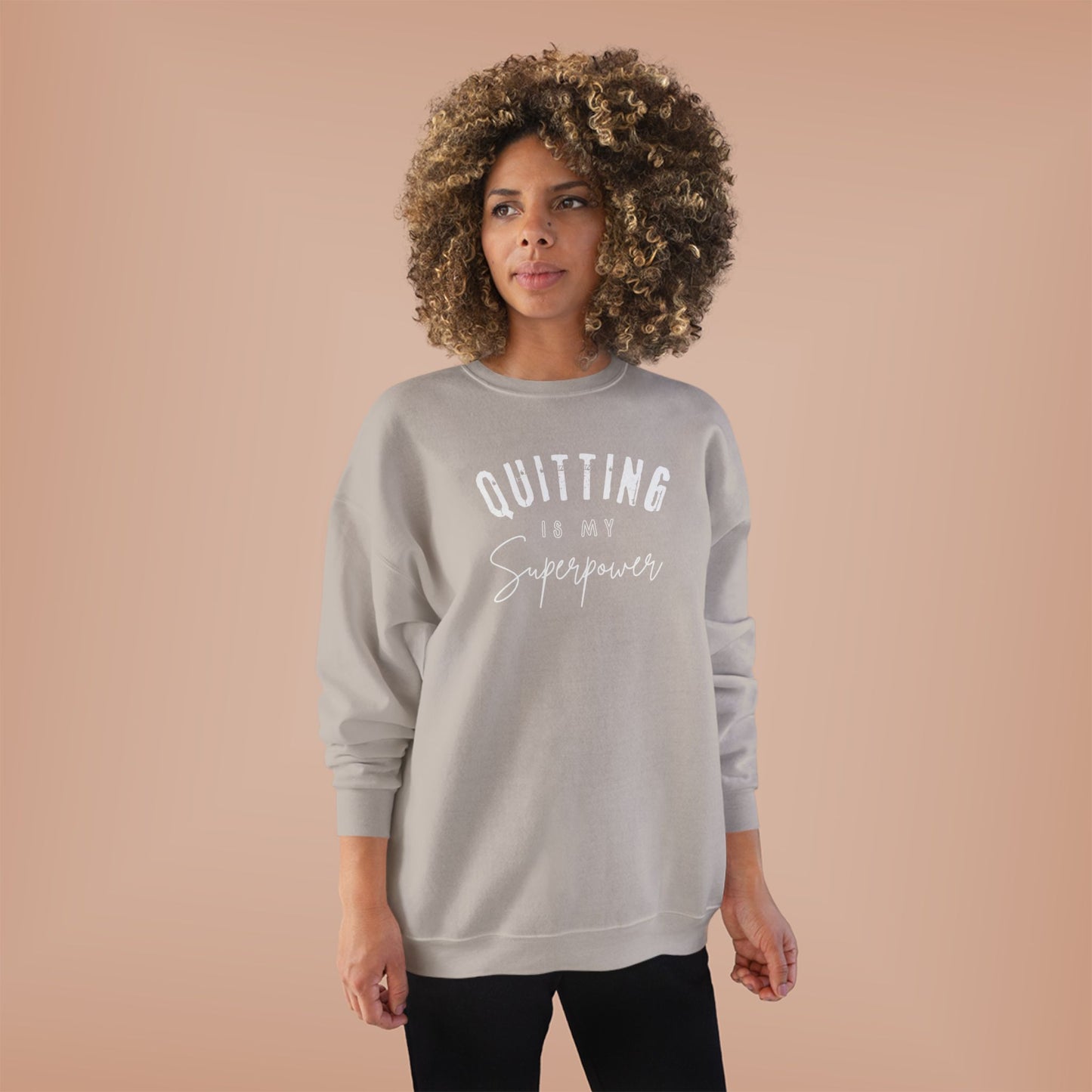 Crewneck Sweatshirt - Quitting is my Superpower