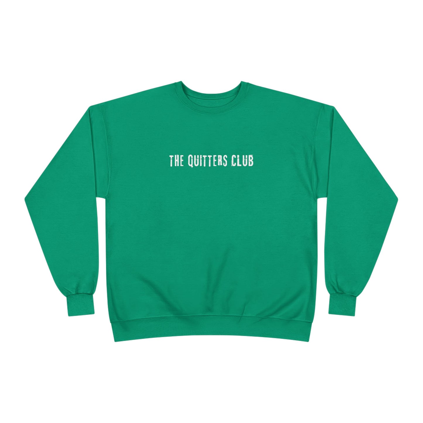 Crewneck Sweatshirt - The Quitters Club